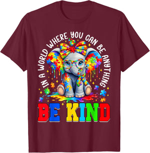 in A World Where You Can Be Anything Be Kind Autism Elephant T-Shirt - T-Shirt | Maroon