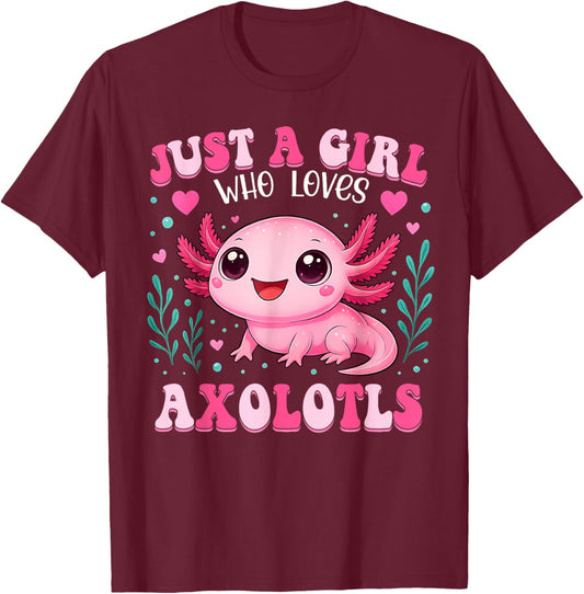 Just A Girl Who Loves Axolotls Axolotl Kawaii Girls Kids T-Shirt - T-Shirt | Maroon