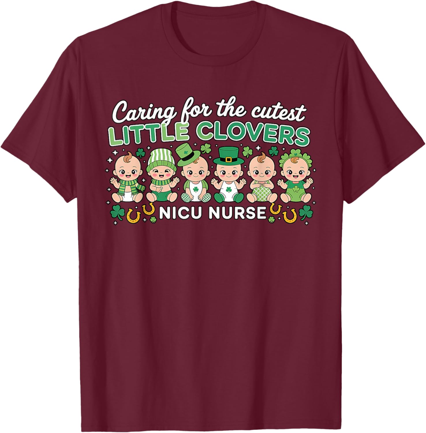Caring for The Cutest Clovers NICU Nurse St Patricks Day T-Shirt - T-Shirt | Maroon