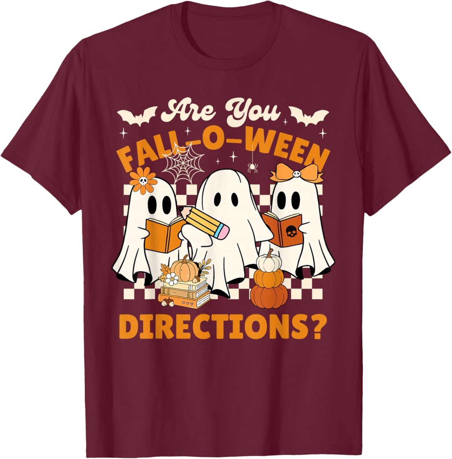 are You Fall o Ween Directions Funny Halloween Ghost Teacher T-Shirt - T-Shirt | Maroon