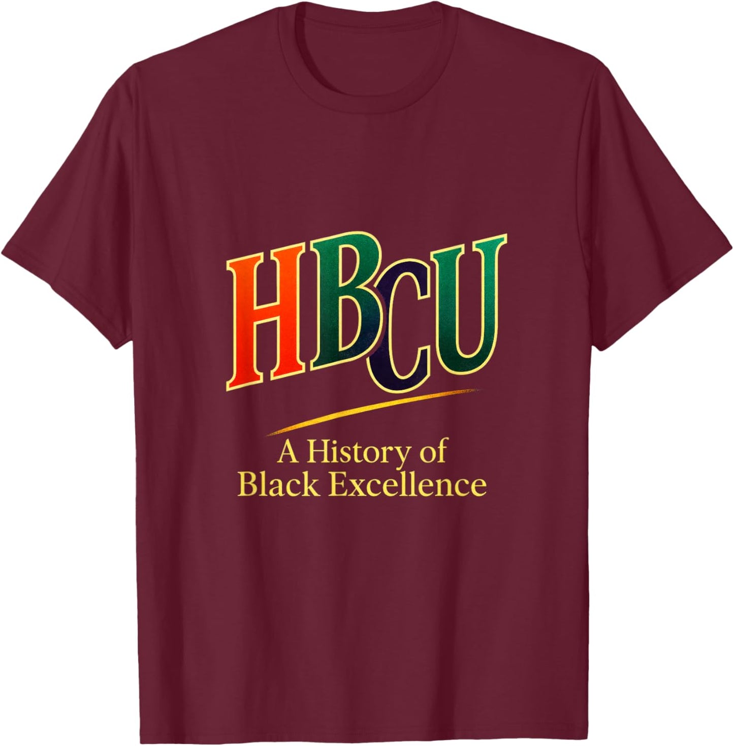 HBCU - Historical College University Pride T-Shirt - T-Shirt | Maroon