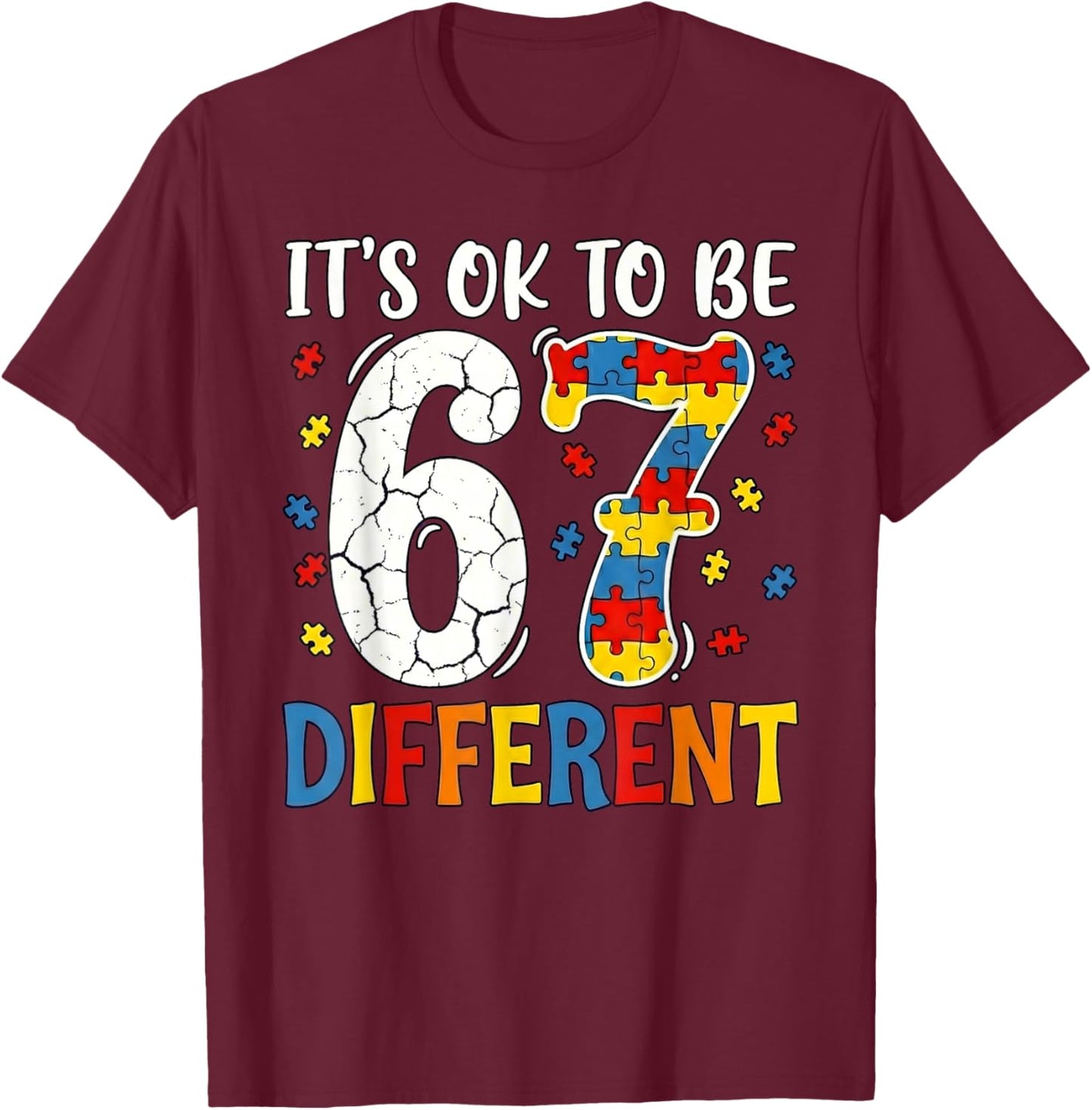It's Ok to Be Different 67 Six Seven Puzzle Autism Awareness T-Shirt - T-Shirt | Maroon