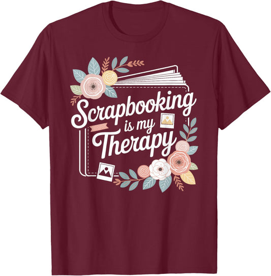 Funny Scrapbooking is My Therapy T-Shirt - T-Shirt | Maroon