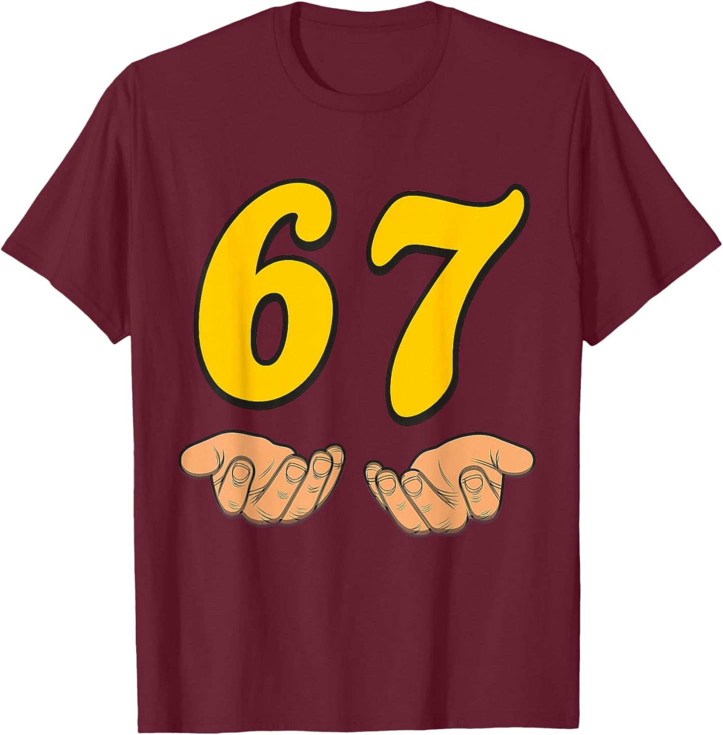 Funny Six Seven 6 7 Meme Hands Gen Alpha Slang T-Shirt - T-Shirt | Maroon