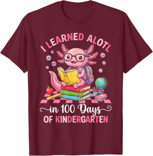 I Learned A Lot in 100 Days of Kindergarten Pink Axolotl T-Shirt - T-Shirt | Maroon