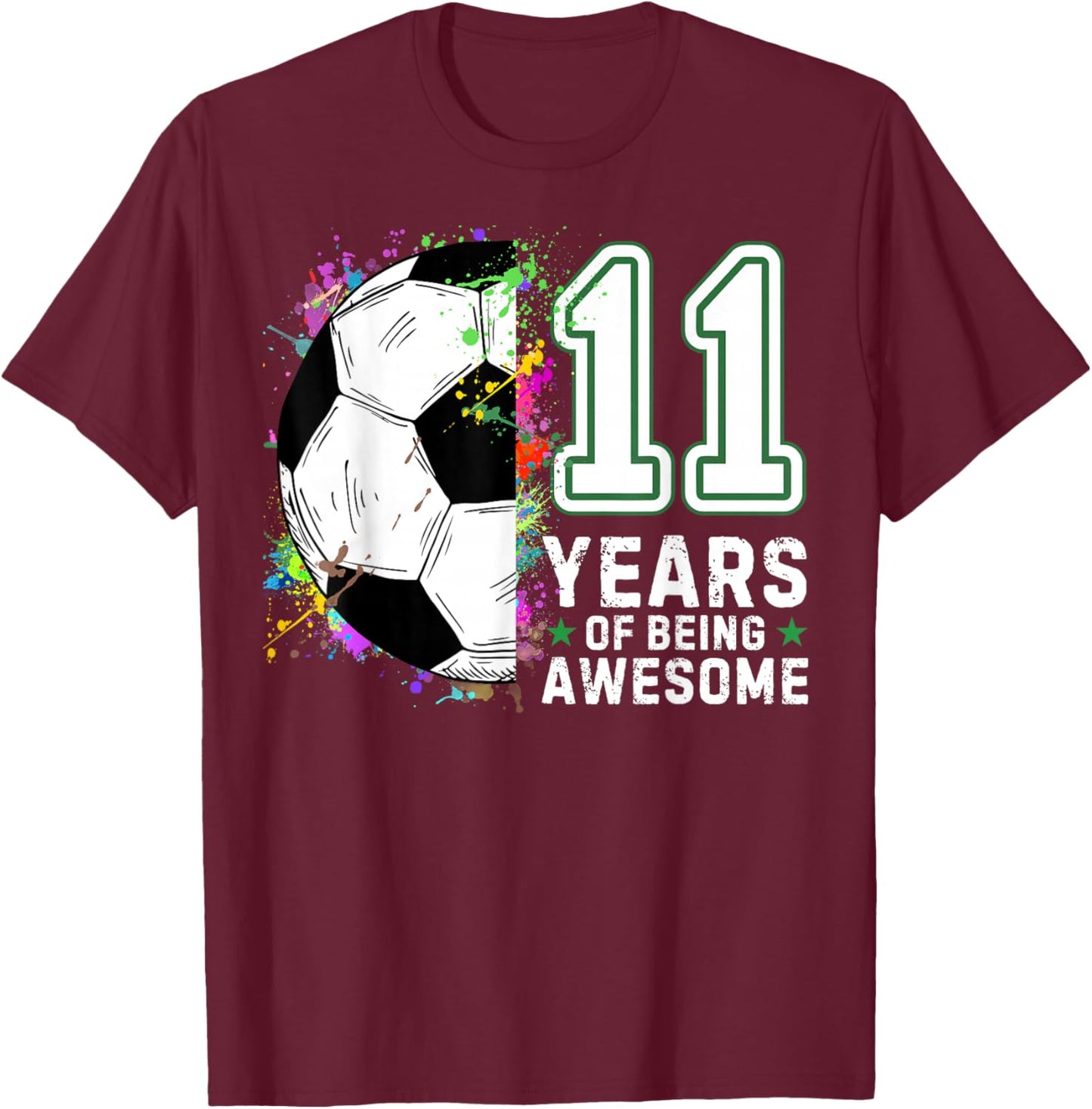 11 Years of Being Awesome Soccer Birthday 11th T-Shirt - T-Shirt | Maroon