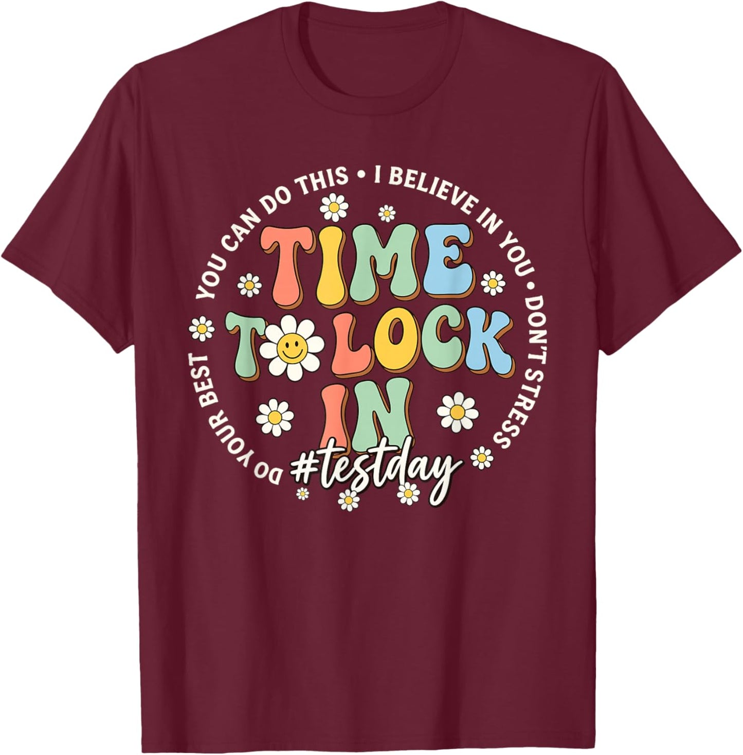 Time to Lock in Test Day Shirt Teachers Student Do Your Best T-Shirt - T-Shirt | Maroon