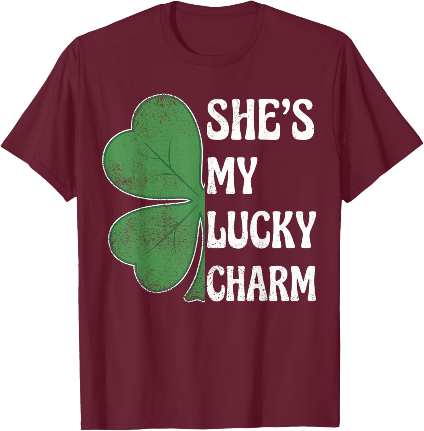 She's My Lucky Charm St Patricks Day Couples Shamrock T-Shirt - T-Shirt | Maroon