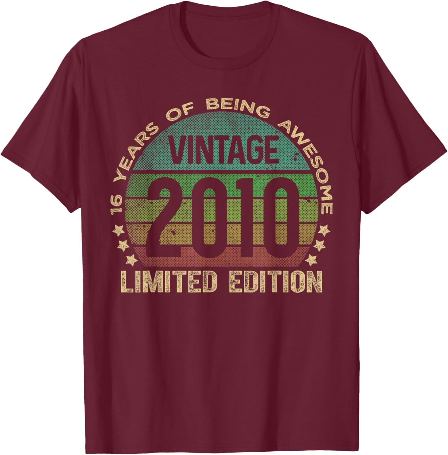 16 Year Old Gifts Vintage 2010 Limited Edition 16th Birthday T-Shirt - T-Shirt | Maroon