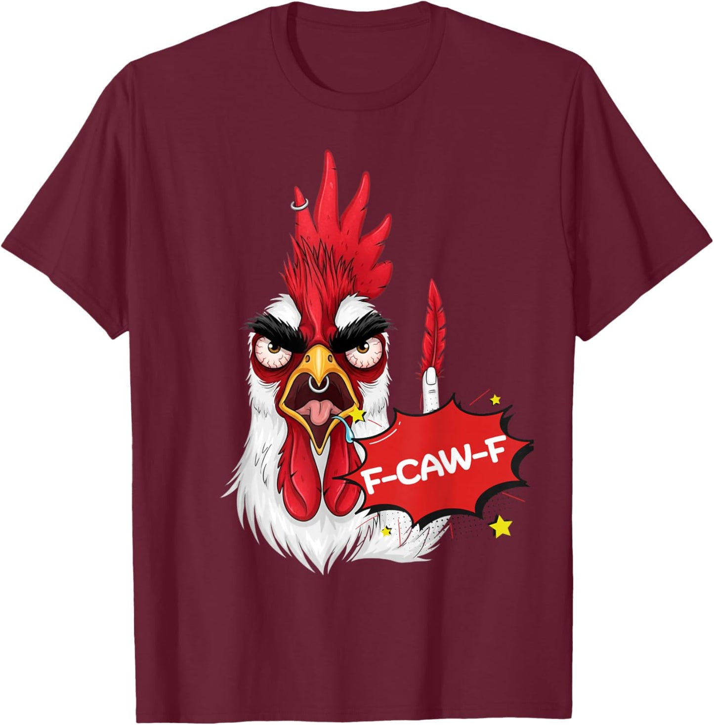 F-Caw-F Funny Chicken Humor Quote Rooster Meme T-Shirt - T-Shirt | Maroon