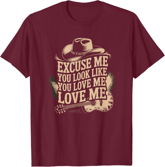Excuse Me Look Like You Love Me Cowboy Meme T-Shirt - T-Shirt | Maroon
