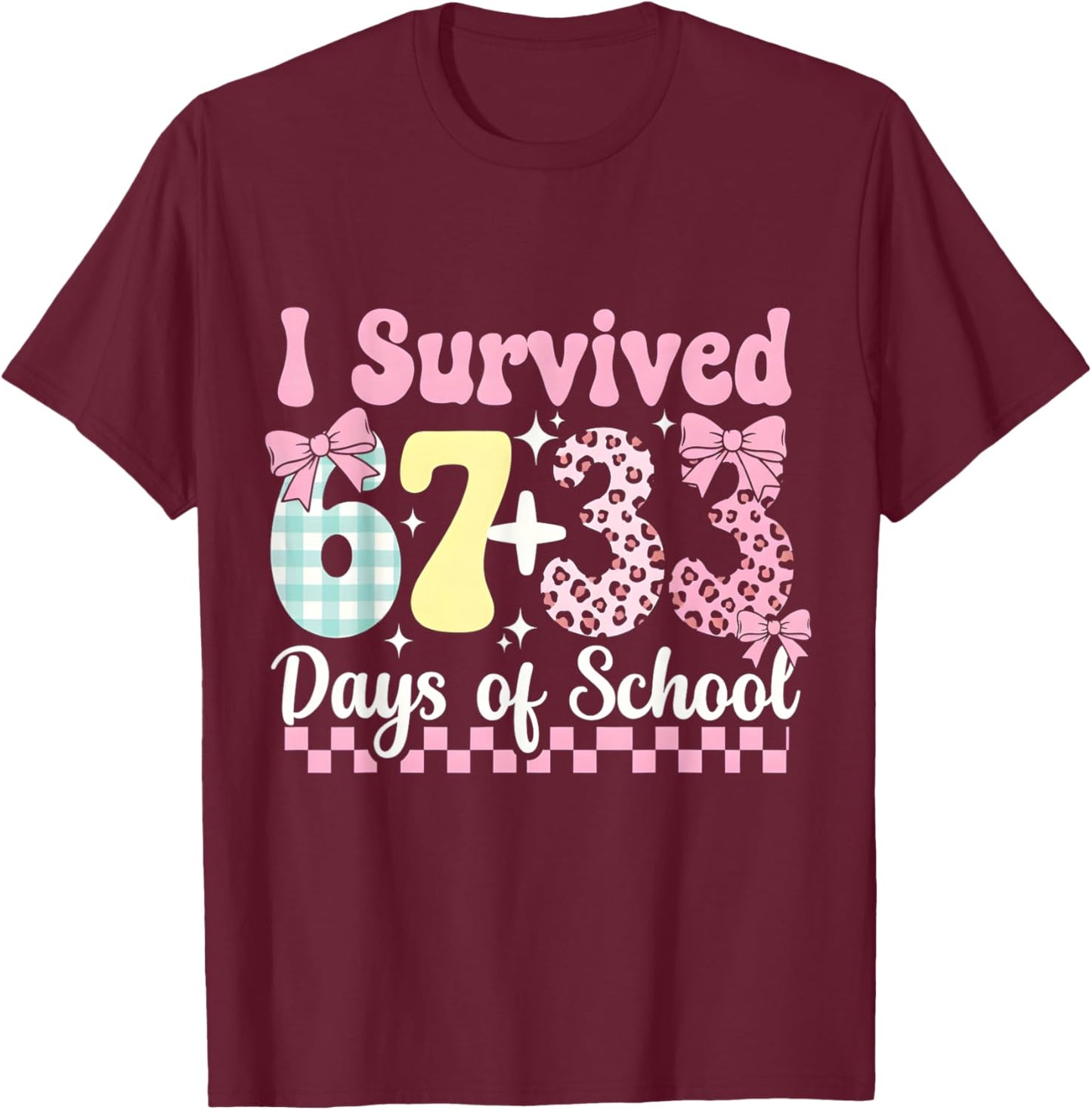 I Survived 67 33 Days of School Funny Teacher Student T-Shirt - T-Shirt | Maroon