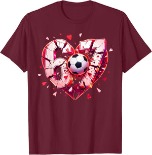 Funny Soccer Heart 67 Six Seven Valentine Meme Sports Fan T-Shirt - T-Shirt | Maroon