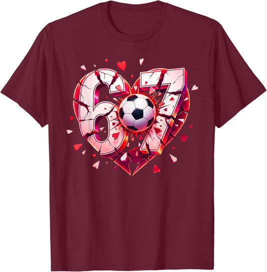 Funny Soccer Heart 67 Six Seven Valentine Meme Sports Fan T-Shirt - T-Shirt | Maroon