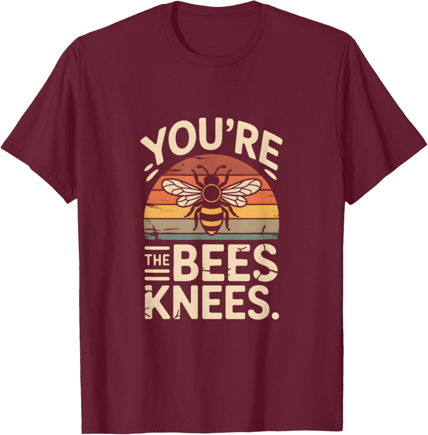 You're The Bees Knees Vintage Style T-Shirt - T-Shirt | Maroon