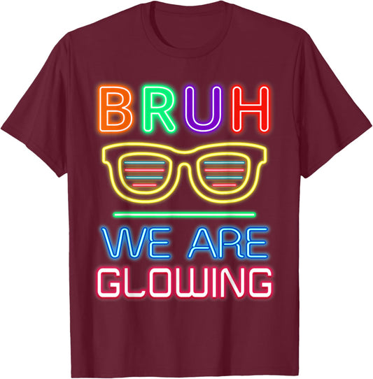 Bruh We are Glowing in My Glowing Era Group Team Tie Dye T-Shirt - T-Shirt | Maroon