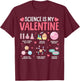 Science is My Valentine STEM Love Chemistry Hearts T-Shirt - T-Shirt | Maroon