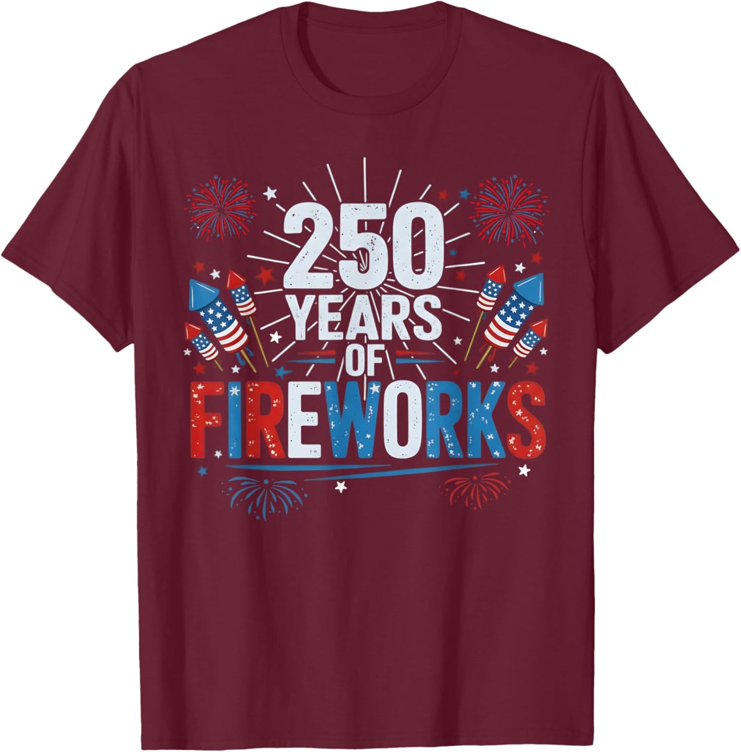 250 Years of Fireworks 1776-2026 Semiquincentennial USA Flag T-Shirt - T-Shirt | Maroon