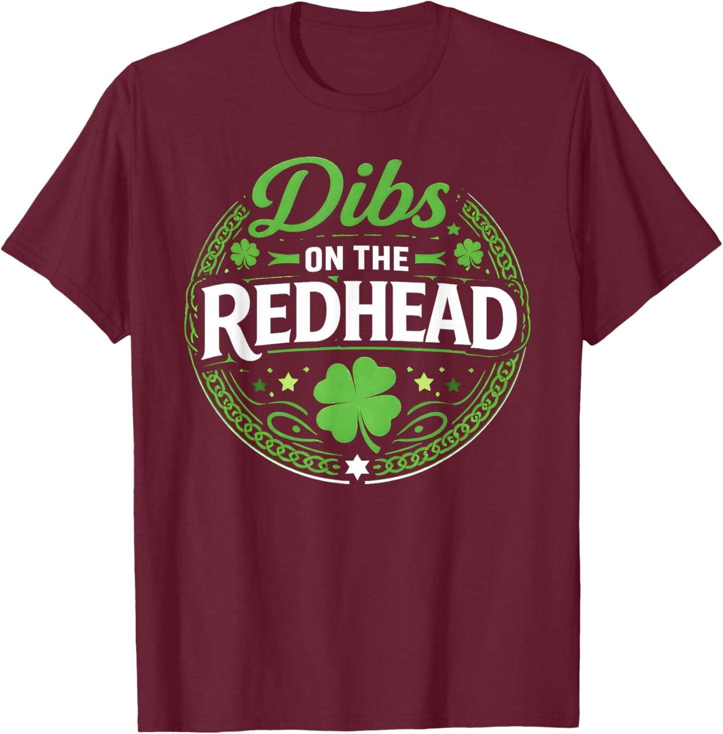 St Patricks Day Funny Dibs On The Redhead Shamrock Irish T-Shirt - T-Shirt | Maroon