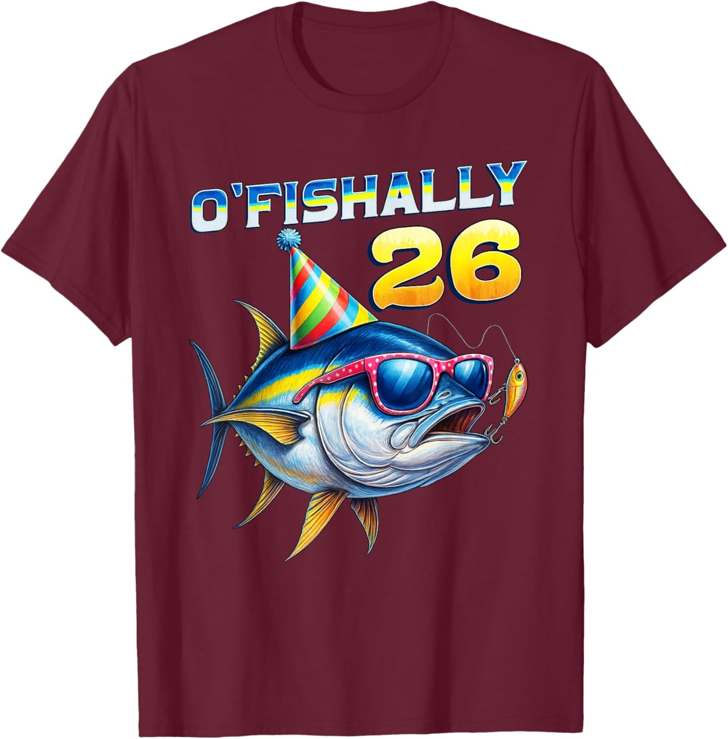 O'fishally 26 Year Old Funny Fishing 26th Birthday Tuna Fish T-Shirt - T-Shirt | Maroon