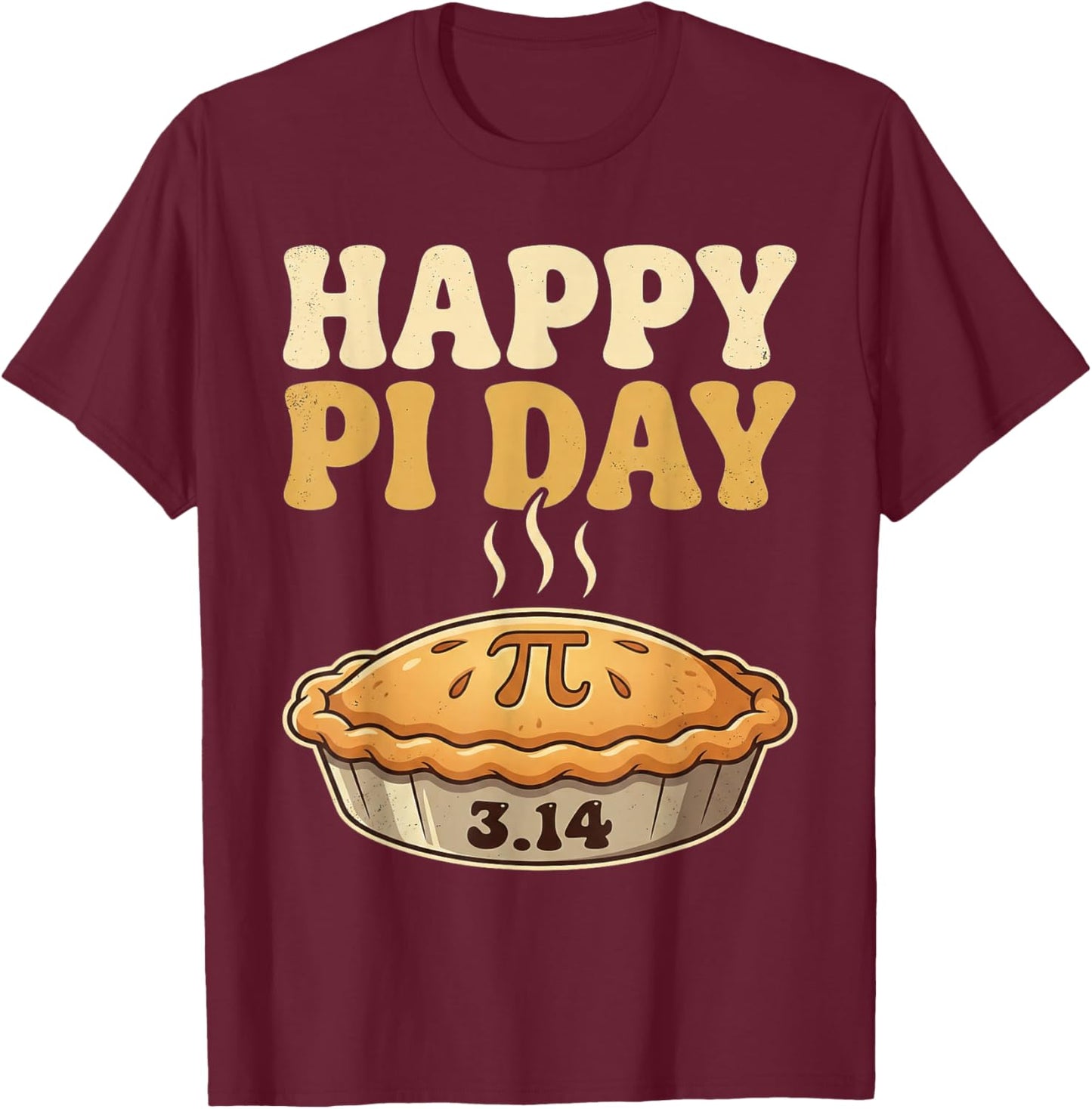 Happy Pi Day Shirt Pie 3.14 Math Lover Geek Student T-Shirt - T-Shirt | Maroon