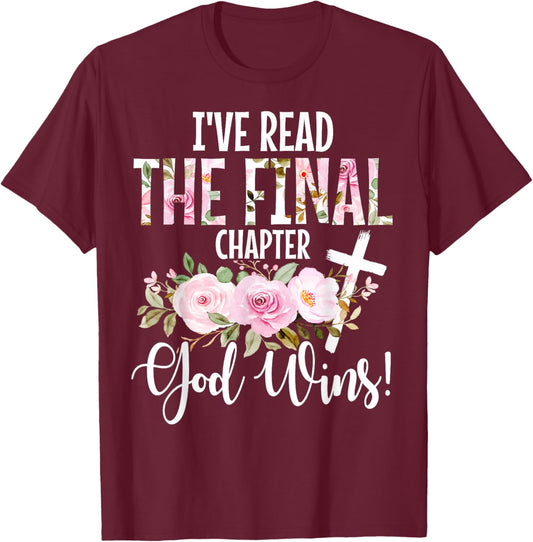 I've Read The Final Chapter God Wins Christian Faith Cross T-Shirt - T-Shirt | Maroon