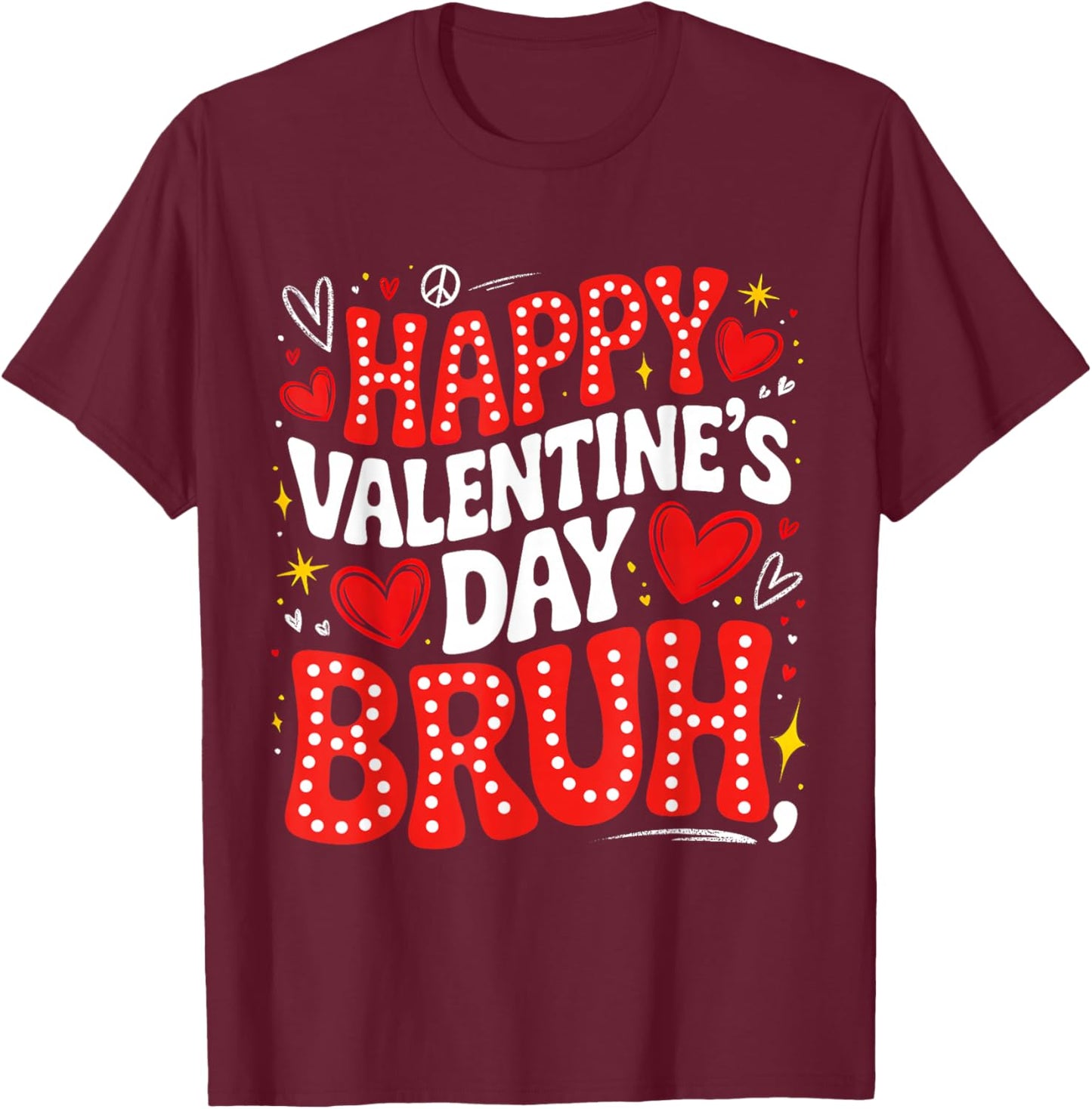 Happy Valentine Bruh Heart Love Valentine Boys Girls Kids T-Shirt - T-Shirt | Maroon