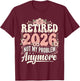 Retired 2026 Not My Problem Anymore Floral Retirement Women T-Shirt - T-Shirt | Maroon