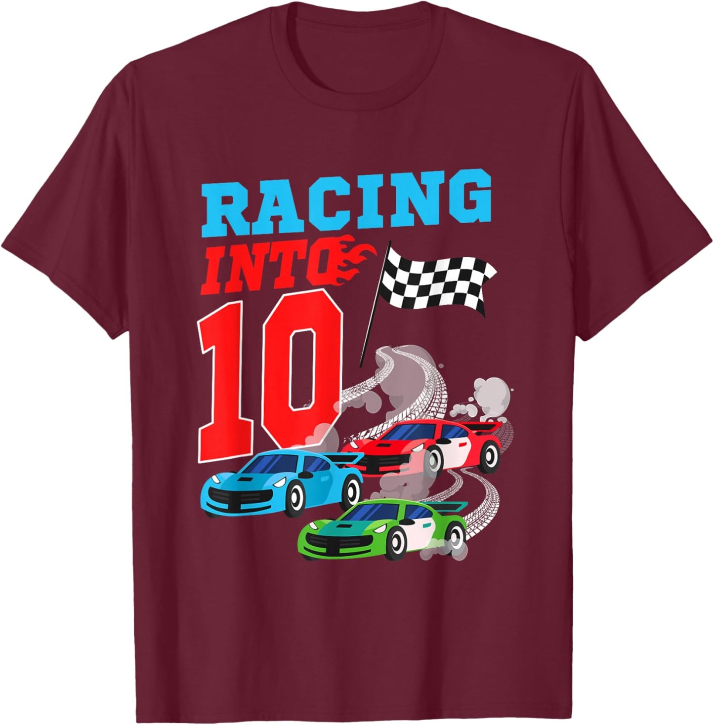 Racing Into 10 Year Old Birthday Racing Car Theme 10th Party T-Shirt - T-Shirt | Maroon