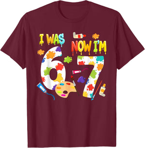 I was 6 Now I'm 7 67 Meme 7th Birthday Art Painting Theme T-Shirt - T-Shirt | Maroon