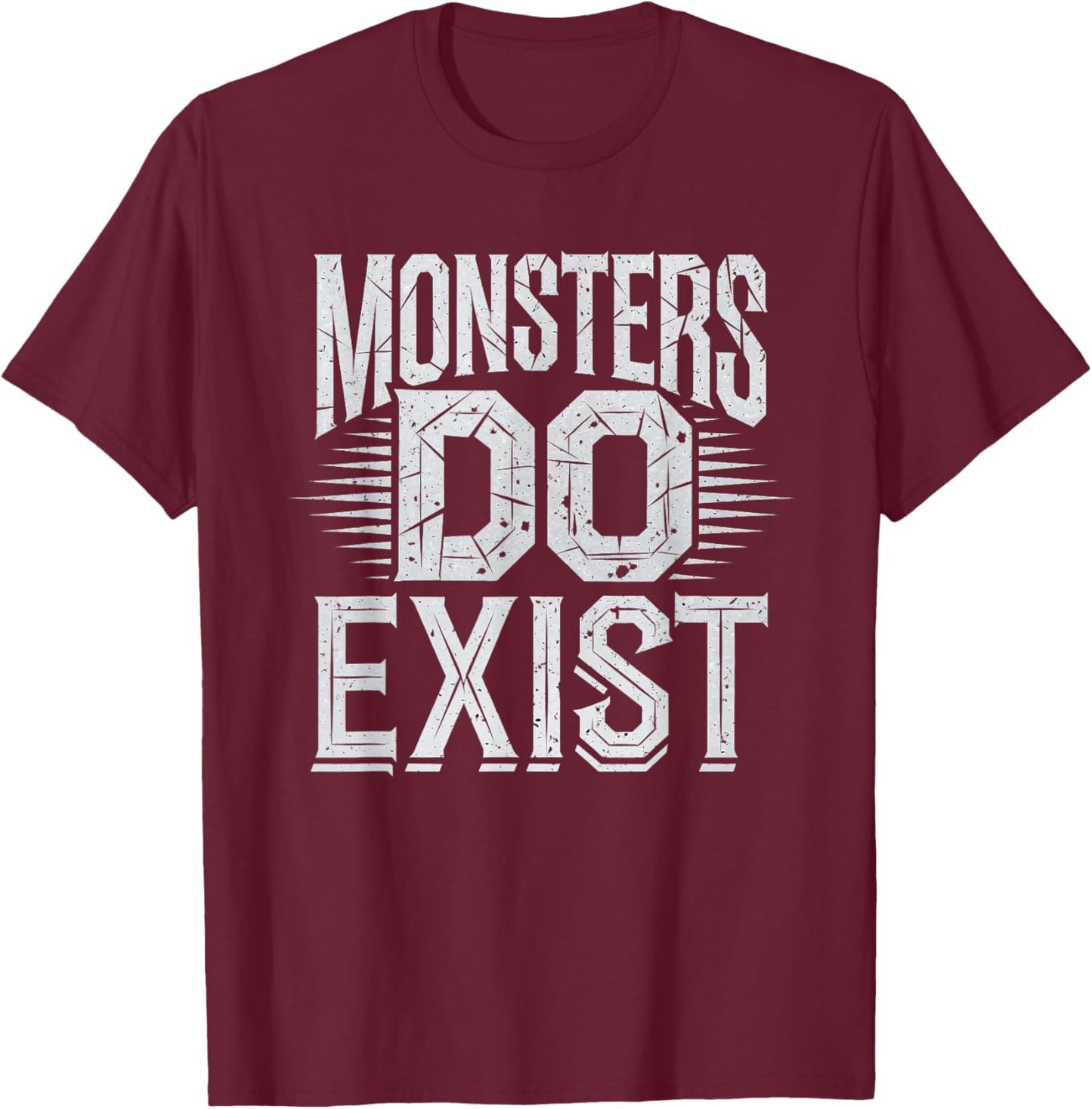 Monsters Do Exist Men Women Gym Gothic Scary Horror T-Shirt - T-Shirt | Maroon