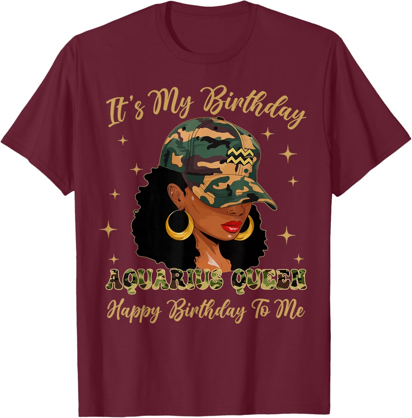 Aquarius Queen Black Woman with Cap Camo It's My Birthday T-Shirt - T-Shirt | Maroon