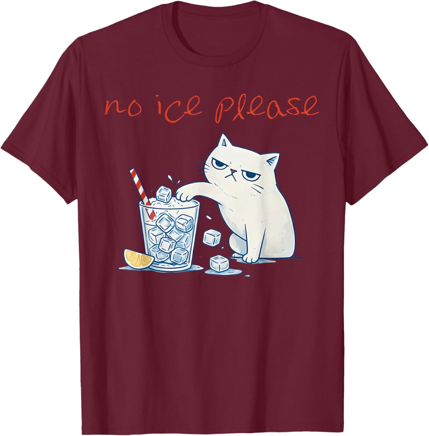 Funny Cat Meme No Ice Please Men Women T-Shirt - T-Shirt | Maroon