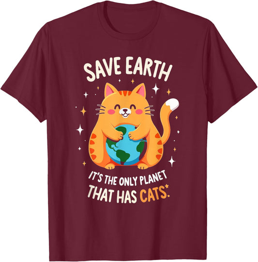 Save Earth Cat Lover Eco-Friendly Cute Humor Earth Day T-Shirt - T-Shirt | Maroon