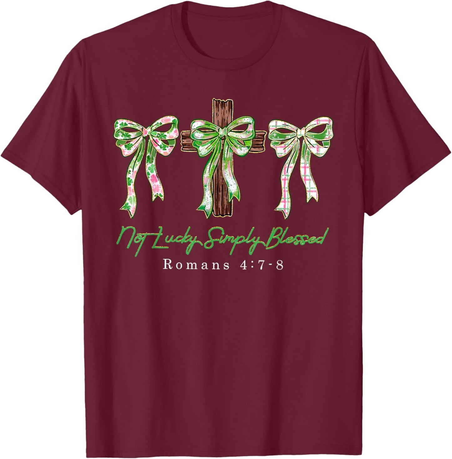 Not Lucky Simply Blessed Coquette Bow Happy St.Patrick's Day T-Shirt - T-Shirt | Maroon