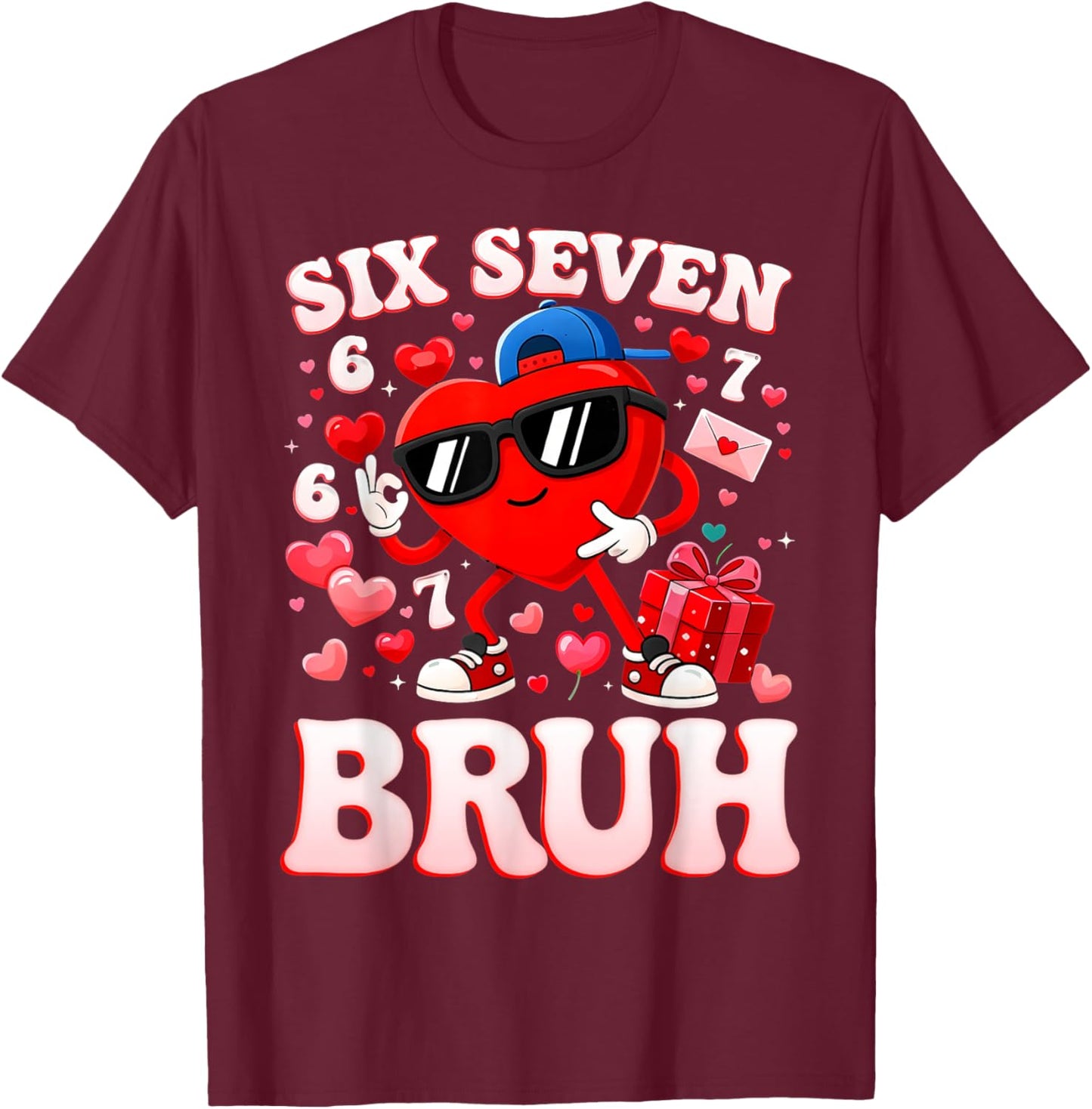 67 Valentine Six Seven Bruh Funny Boys Girls T-Shirt - T-Shirt | Maroon