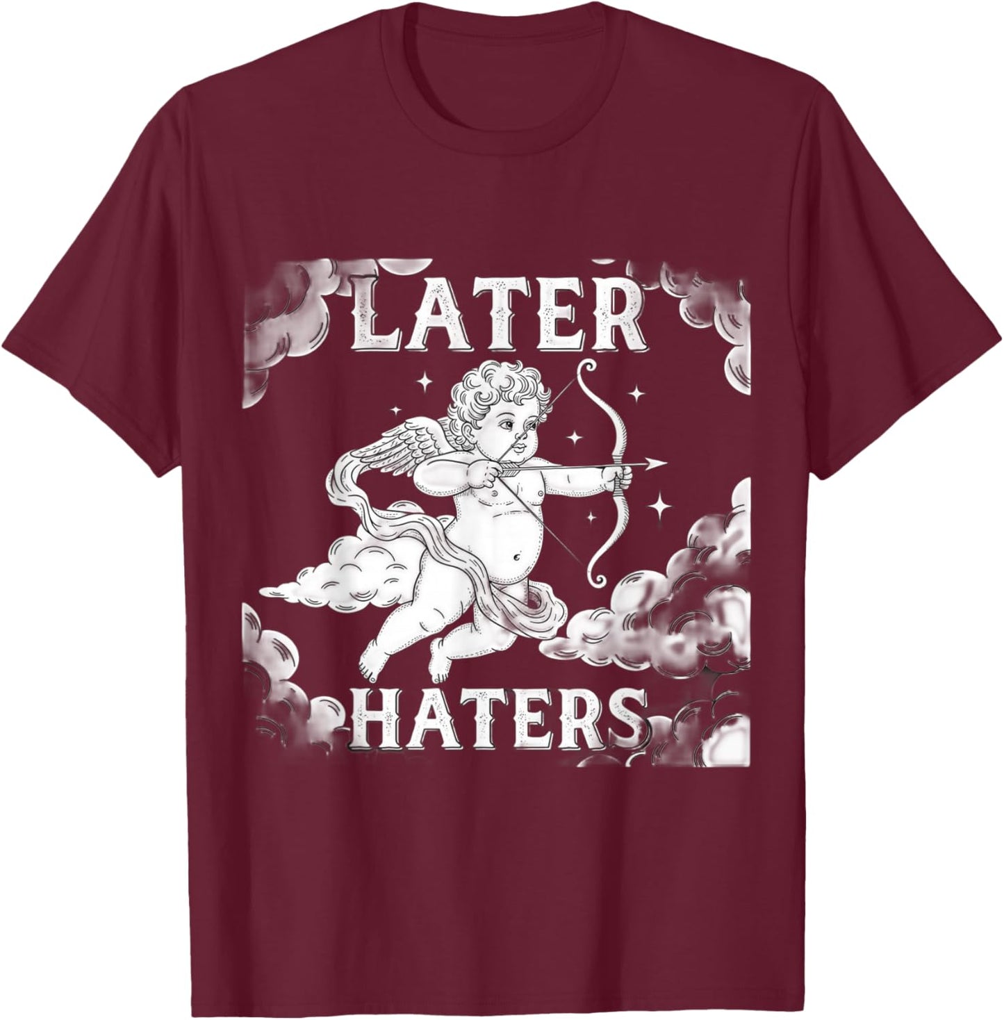 Funny T Shirts Later Haters Valentines Day T-Shirt - T-Shirt | Maroon