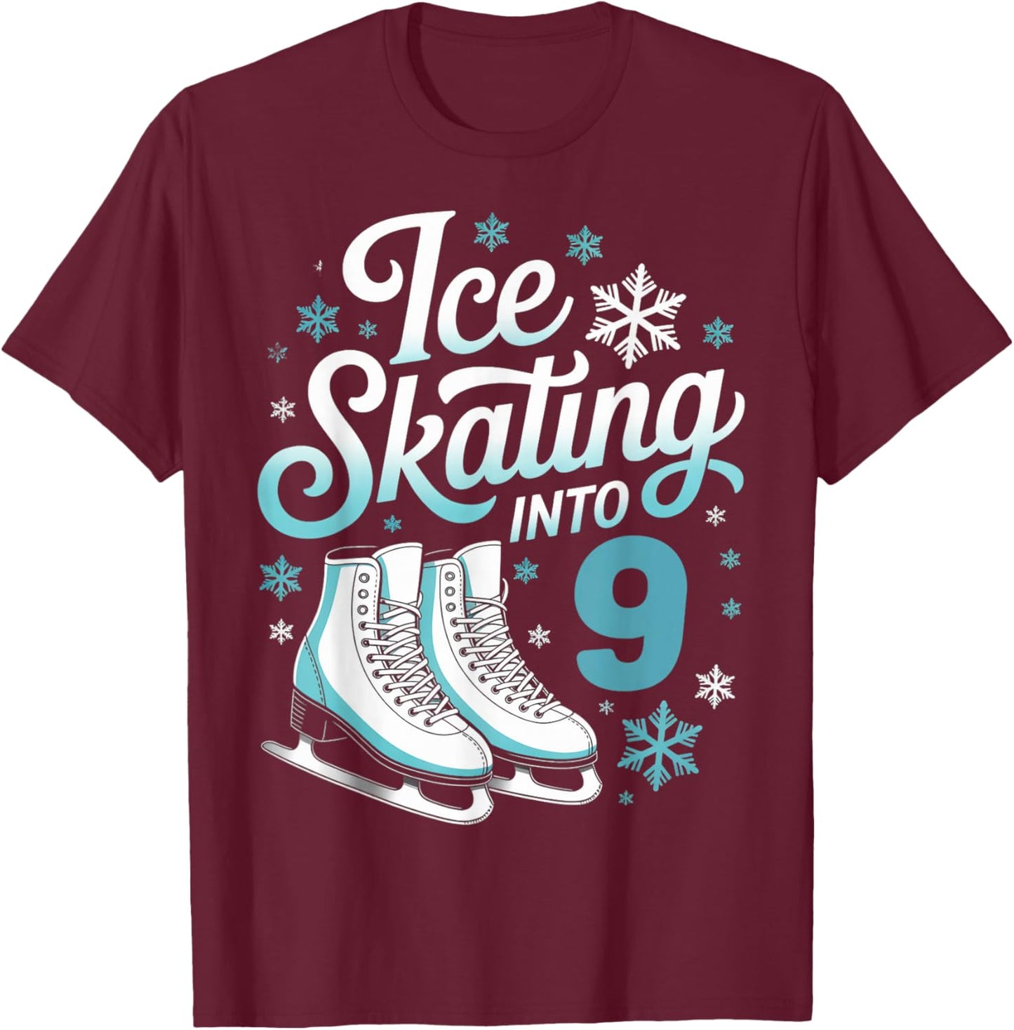 Ice Skating Into 9 Ice Skating 9th Birthday Figure Skating T-Shirt - T-Shirt | Maroon
