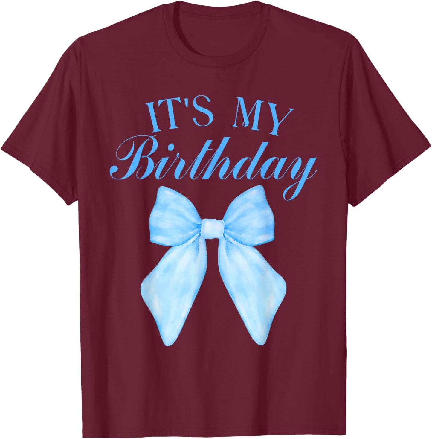 It's My Birthday Coquette Aesthetic Shirt Trendy Blue Bow T-Shirt - T-Shirt | Maroon