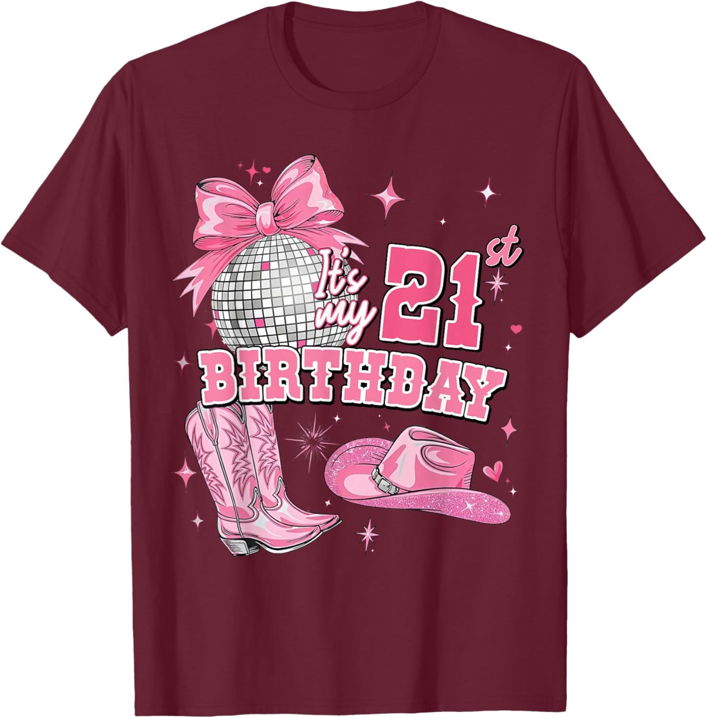 21 Years Old Women Western Cowgirl Pink Boots 21st Birthday T-Shirt - T-Shirt | Maroon