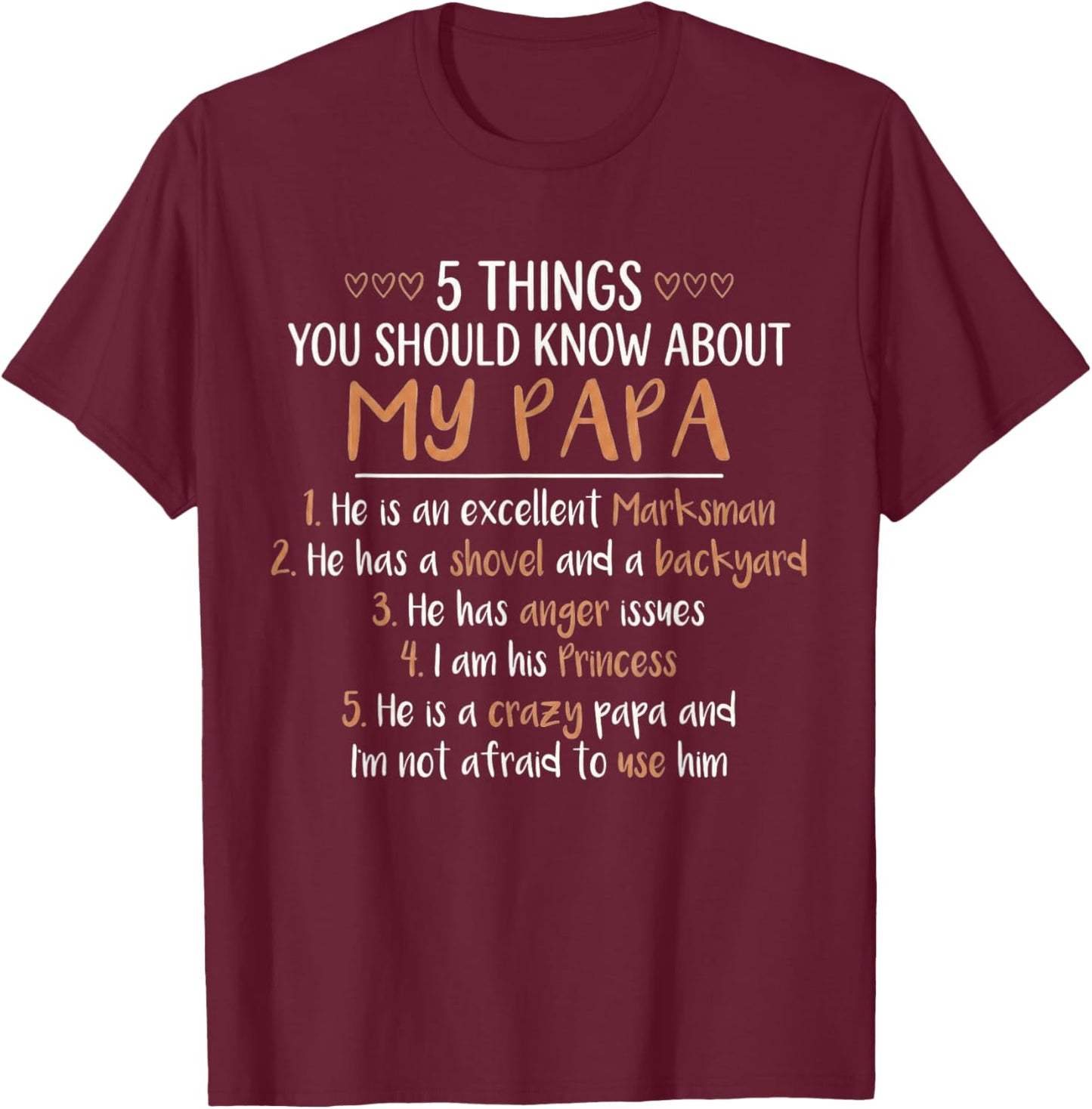 5 Things You Should Know About My Papa He's an Excellent T-Shirt - T-Shirt | Maroon