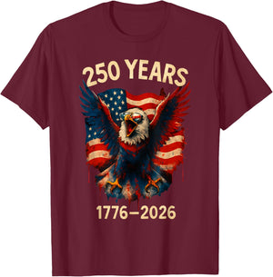250 Years American 1776 2026 250th 4th July Independence Day T-Shirt - T-Shirt | Maroon