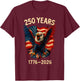 250 Years American 1776 2026 250th 4th July Independence Day T-Shirt - T-Shirt | Maroon