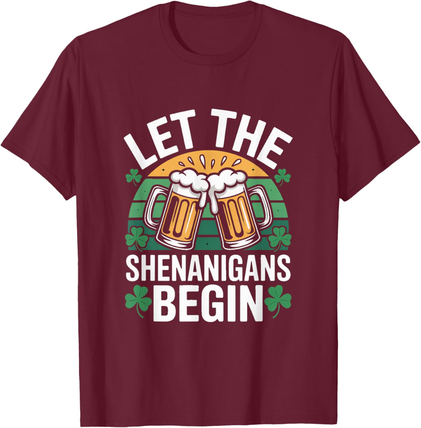 Let The Shenanigans Begin Irish St Patricks Day Beer T-Shirt - T-Shirt | Maroon