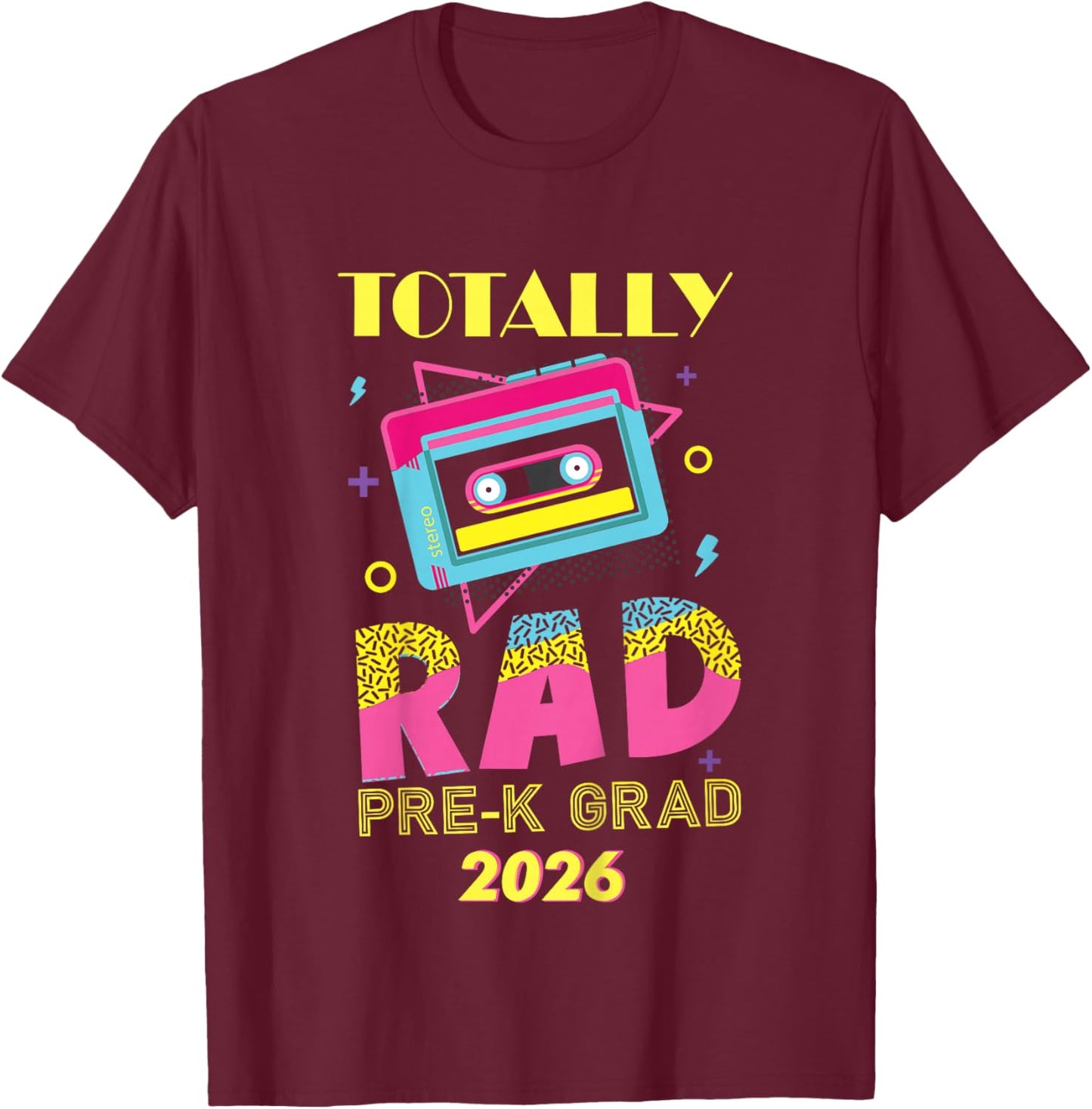 Totally Rad Pre-K Grad Preschool Graduation 2026 T-Shirt - T-Shirt | Maroon