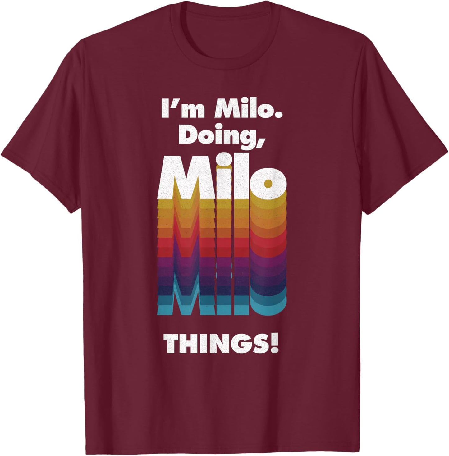 I'm Milo Doing Milo Things Funny Birthday Name Grunge T-Shirt - T-Shirt | Maroon