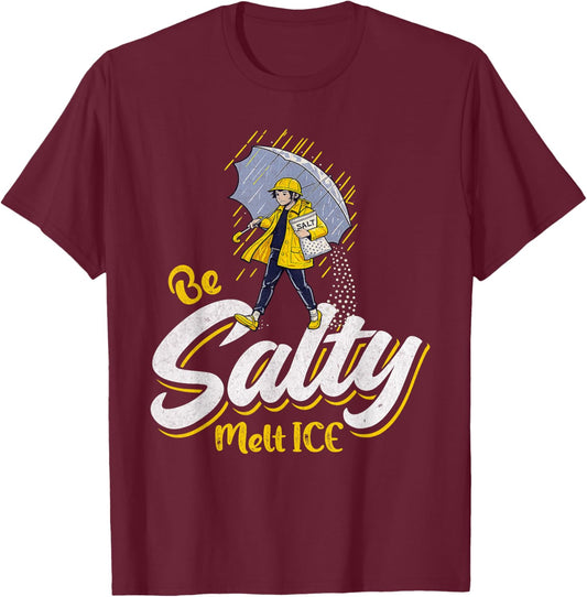 Be Salty Melt ICE T-Shirt - T-Shirt | Maroon