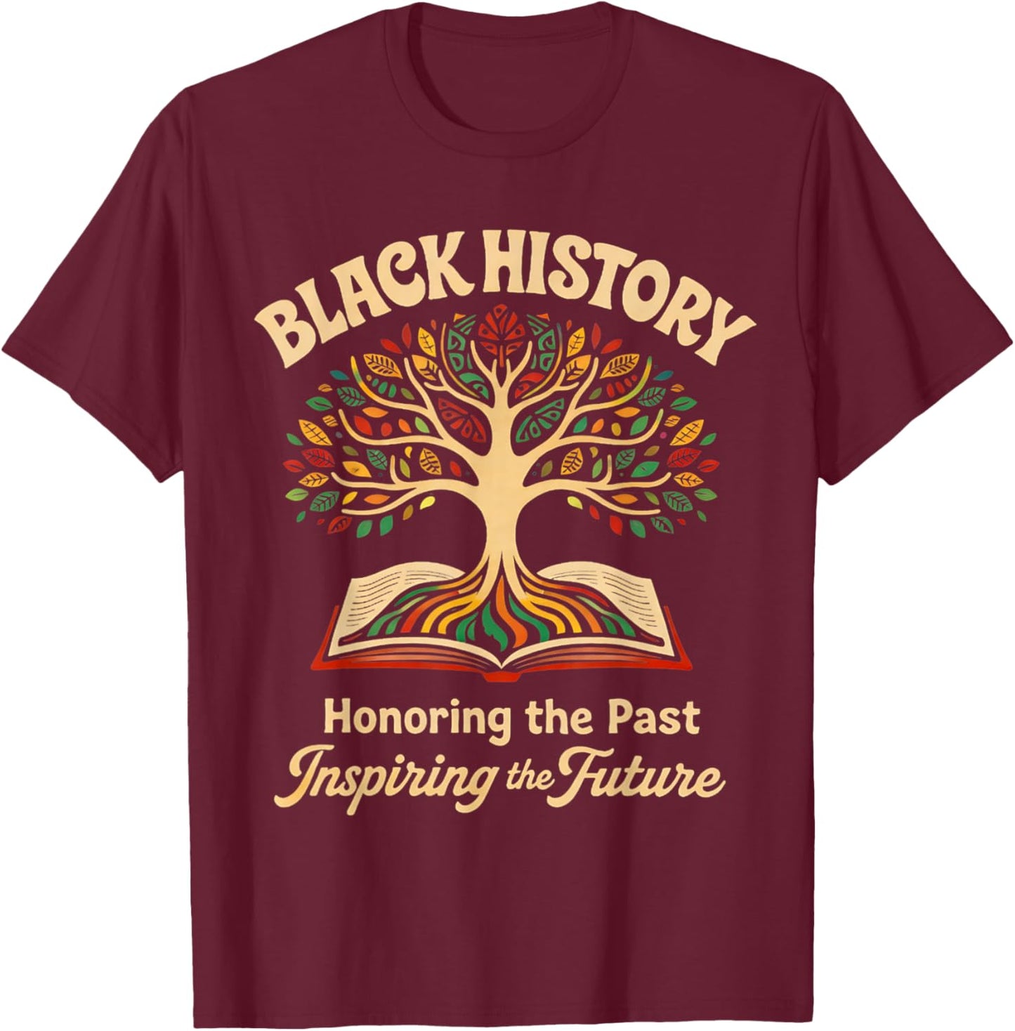 Honoring Past Inspiring Future Men Women Black History Month T-Shirt - T-Shirt | Maroon