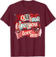 Vintage Funny Trendy Valentine You Look Like You Love Me T-Shirt - T-Shirt | Maroon