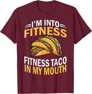 I'm into Fitness Taco in My Mouth Funny Cinco de Mayo T-Shirt - T-Shirt | Maroon